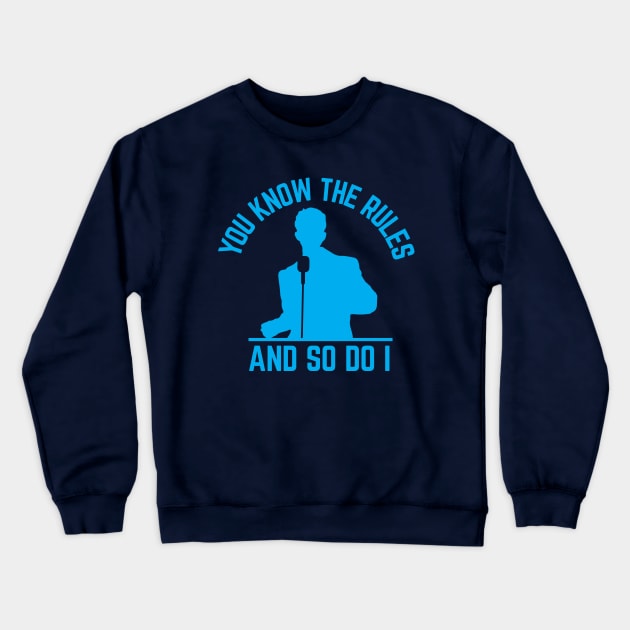 You Know The Rules And So Do I, Rick Astley, Blue Crewneck Sweatshirt by CornerCacti